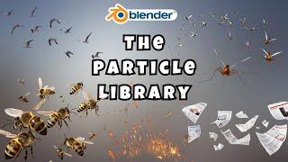 The Particle Library | Dynamic and Realistic Particle Simulations and Animations for Blender