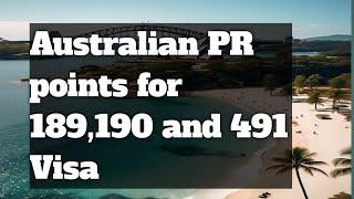 Australian PR point for 189, 190 nd 491 visa.