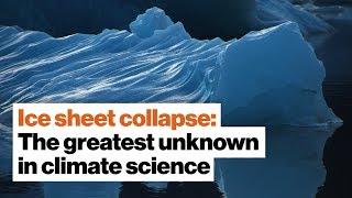 Ice sheet collapse: The greatest unknown in climate science | Jon Gertner | Big Think