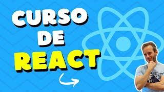 Curso de React | Aprende React desde cero | Tutorial completo en español