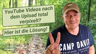 Youtube Videos extrem schlechte Qualität nach dem Upload - Hier ist die Lösung!