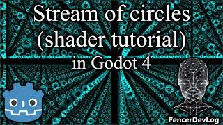 Godot 4: Stream of circles (shader tutorial)