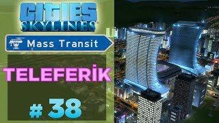 TELEFERİK | Cities: Skylines | #38