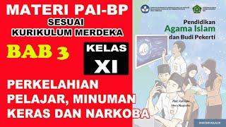 PAI KELAS XI BAB 3 | PERKELAHIAN PELAJAR, MINUMAN KERAS DAN NARKOBA