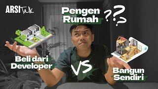 Bangun Sendiri vs Beli Rumah Developer: Mana yang Lebih Baik?