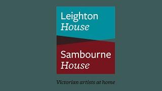 Leighton House and Sambourne House: Victorian Artists at Home