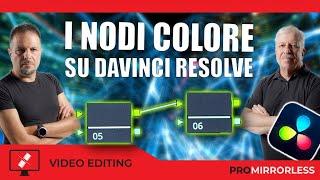 TUTORIAL COLOR CORRECTION IN DAVINCI RESOLVE - I NODI COLORE E LA GUIDA PER PRINCIPIANTI