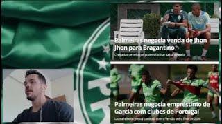 NOTÍCIAS DO PALMEIRAS / JHON JHON É NEGOCIADO PARA REFORÇAR O BRAGANTINO / VERDÃO  E GARCIA