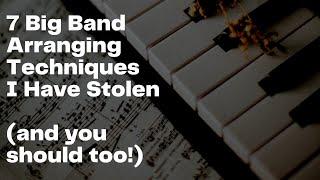 7 Big Band Techniques I Have Stolen | With Musical Examples