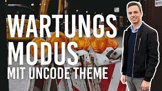 Wartungsmodus WordPress Seite einrichten mit Uncode - Blog erstellen Tutorial 2018