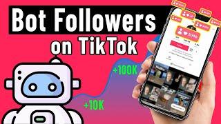 How To Get Free Bot Followers On TikTok