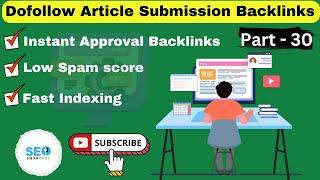 Dofollow Article Submission Backlinks | Instant Approval Dofollow Backlinks Part - 30