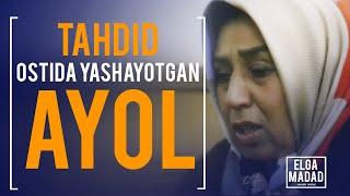 TAHDID OSTIDA YASHAYOTGAN AYOL - ELGA MADAD axborot portali