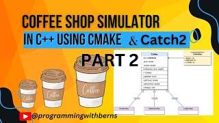 OOP in C++ | Coffee Shop Simulator with Unit Testing in Catch2 | Creating the Coffee Class