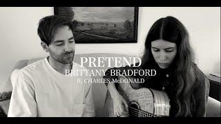 PRETEND by Brittany Bradford (ft. Charles McDonald)