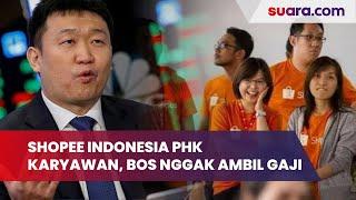 Ramai Shopee Indonesia PHK Karyawan, Ternyata Bos Induk Shopee Nggak Ambil Gaji