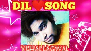 DIL SONG || VISHAL LAGWAL ||AKSH LAGWAL ||  PUNJABI SONG 2019 ||