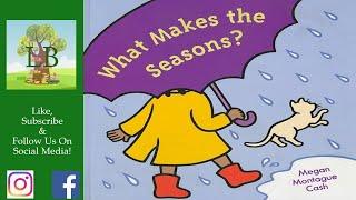  What Makes The Seasons? - Read Aloud