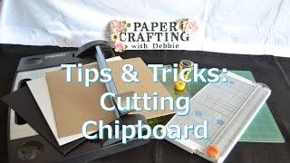 Tips & Tricks: Cutting Chipboard