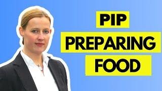 PIP Claim - Preparing Food - Step By Step Guide