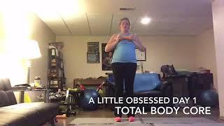 A Little Obsessed Day 1/5 : Total Body Core