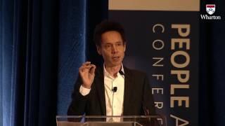 Malcom Gladwell and Adam Grant: Keynote Conversation | 2017 Wharton People Analytics Conference