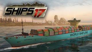 Ships 2017 - Cargo Ship Loading & Piloting | First Look