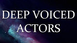 Deep Voiced Actors: Part 1