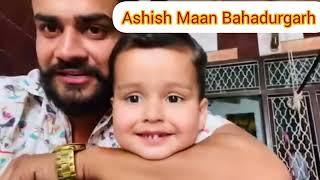 Ashish Maan Bahadurgarh Vlog  Ashish maan Bahadurgarh ladla bhatija  भतीजे का रिश्ता  #haryana