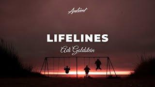 Adi Goldstein - Lifelines [ambient cinematic drone]