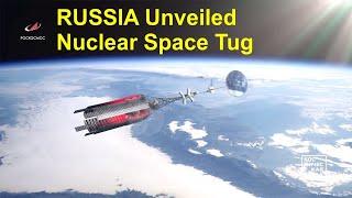 Russia unveiled  200kW nuclear space tug!