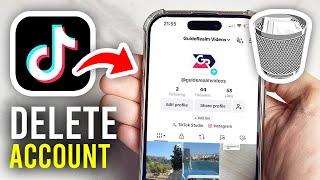 How To Delete A TikTok Account - Full Guide