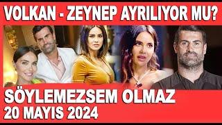 Söylemezsem Olmaz 20 Mayıs 2024 / Volkan Demirel ve Zeynep Demirel ayrılıyor mu?