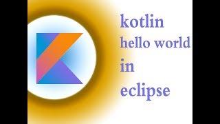 #2 Kotlin Tutorial  in hindi| Hello World | In Eclipse