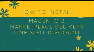 How To Install Magento 2 Marketplace Delivery Time Slot Discount Fast & Ease | Landofcoder Tutorial