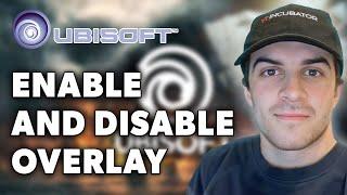 How To Enable & Disable Overlay On Ubisoft Connect (Full 2024 Guide)