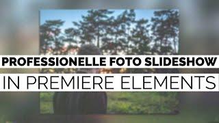 Eine professionelle Foto Slideshow in Adobe Premiere Elements erstellen