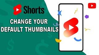 How to change your default thumbnails on YouTube shorts on Mobile