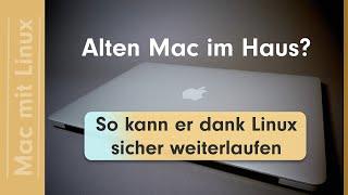 Alten Mac im Haus? So kann er mit Linux sicher weiterlaufen (Mac mit Linux)