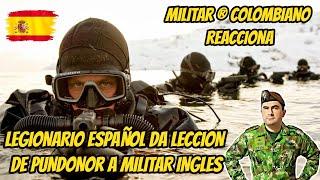 Militar ® Colombiano Reacciona LEGIONARIO ESPAÑOL da leccion de pundonor a MILITAR INGLES