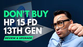 Why not to buy the HP 15 FD series 13 gen laptops ! Detailed review DIY upgrade ram ssd hdd battery