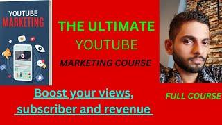 "The Ultimate YouTube Marketing Course: Boost Your Views, Subscribers, and Revenue!"