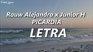 Rauw Alejandro x Junior H - PICARDÍA ️| LETRA