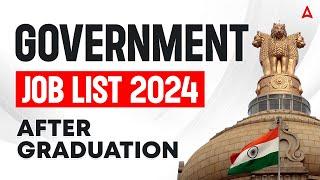 Govt Job Vacancy 2024 | Top Government Jobs After Graduation | Latest Updates