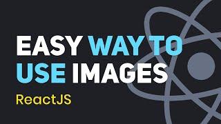 Easy Way to Use Images in React | No Import | No Require