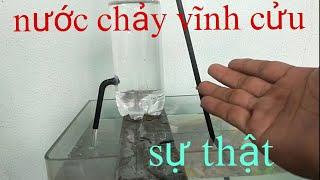 Nước chảy vĩnh cửu không động cơ bằng chai nhựa, có đúng sự thật||HỎA TỐC VLOG  #maybomnuoc #