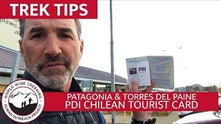 The PDI Chilean Tourist Card for Patagonia & Torres del Paine | Trek Tips