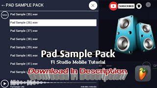 How To Download Pad Sample Pack !! Free Pad Sample Pack !! Fl Studio Mobile Tutorial
