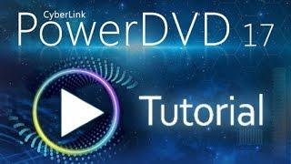 CyberLink PowerDVD 17 - Full Review and Tutorial [COMPLETE]