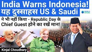 Indonesia Offends India to Appease Pakistan! Republic Day Chief Guest! De-hyphenation! World Affairs